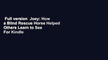 Full version  Joey: How a Blind Rescue Horse Helped Others Learn to See  For Kindle