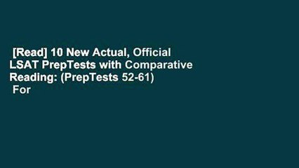 [Read] 10 New Actual, Official LSAT PrepTests with Comparative Reading: (PrepTests 52-61)  For