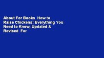 About For Books  How to Raise Chickens: Everything You Need to Know, Updated & Revised  For Kindle