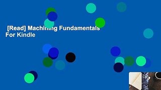 [Read] Machining Fundamentals  For Kindle