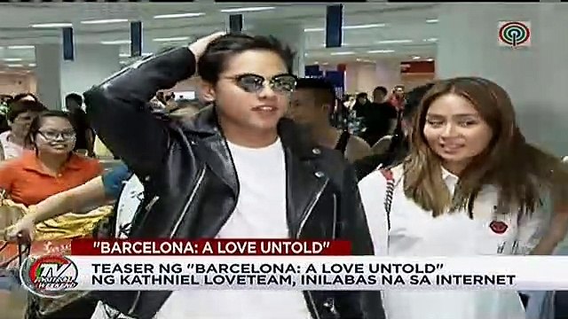 Teaser ng Barcelona: A Love Untold ng Kathniel love team, inilabas na sa internet