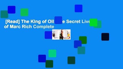 [Read] The King of Oil: The Secret Lives of Marc Rich Complete