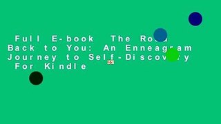 Full E-book  The Road Back to You: An Enneagram Journey to Self-Discovery  For Kindle