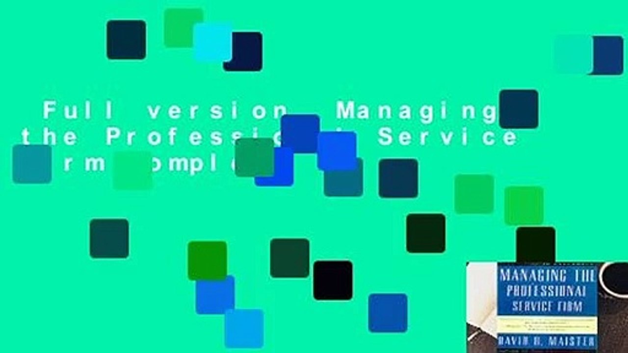 Full version  Managing the Professional Service Firm Complete