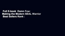 Full E-book  Damn Few: Making the Modern SEAL Warrior  Best Sellers Rank : #2