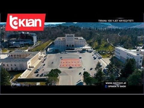 Opinion - Tirana 100 vjet kryeqytet! (18 shkurt 2020)