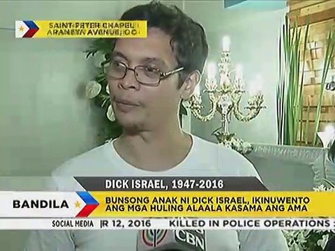 Bunsong anak ni Dick Israel ikinuwento ang mga huling alaala kasama ang ama