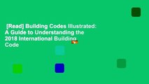 [Read] Building Codes Illustrated: A Guide to Understanding the 2018 International Building Code