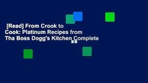[Read] From Crook to Cook: Platinum Recipes from Tha Boss Dogg's Kitchen Complete