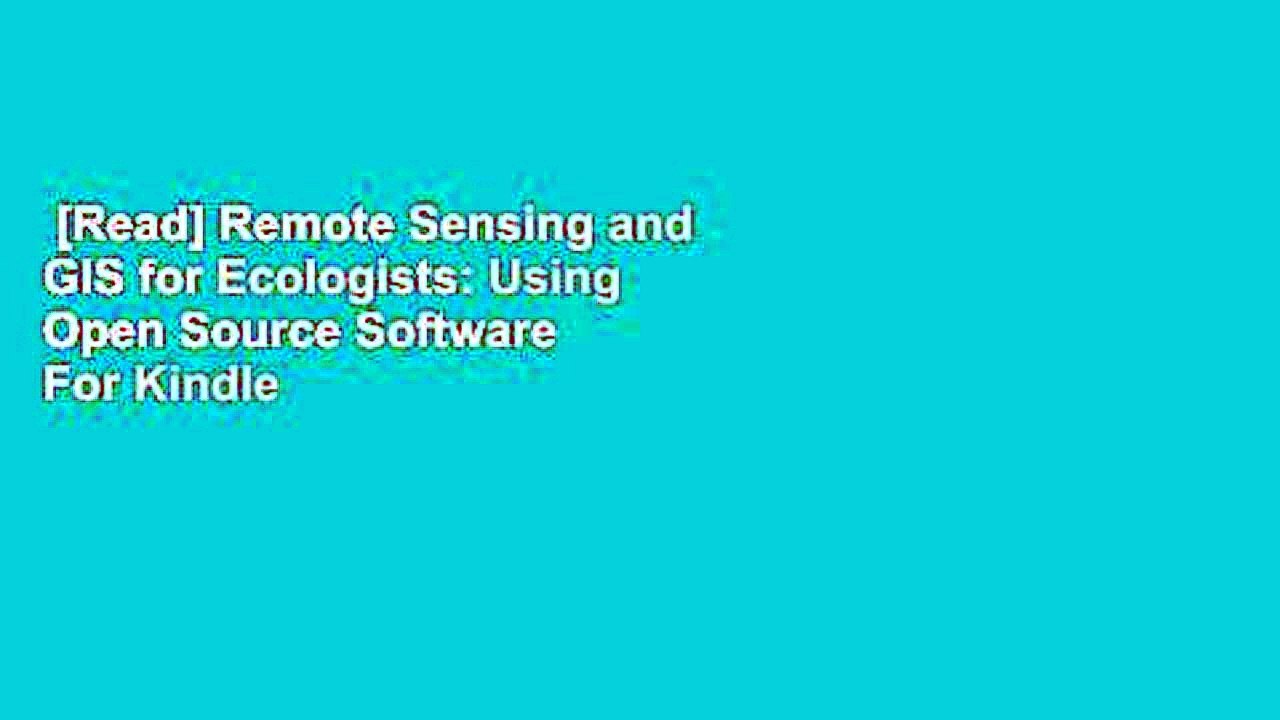 [Read] Remote Sensing and GIS for Ecologists: Using Open Source Software  For Kindle
