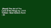 [Read] The Art of The Lord of the Rings by J.R.R. Tolkien  Best Sellers Rank : #4