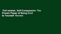 Full version  Self-Compassion: The Proven Power of Being Kind to Yourself  Review