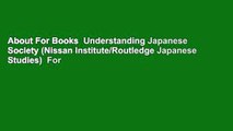 About For Books  Understanding Japanese Society (Nissan Institute/Routledge Japanese Studies)  For