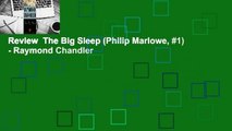 Review  The Big Sleep (Philip Marlowe, #1) - Raymond Chandler
