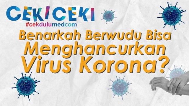 Benarkah Berwudu Bisa Menghancurkan Virus Korona? Ini Faktanya