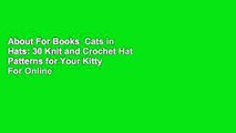 About For Books  Cats in Hats: 30 Knit and Crochet Hat Patterns for Your Kitty  For Online