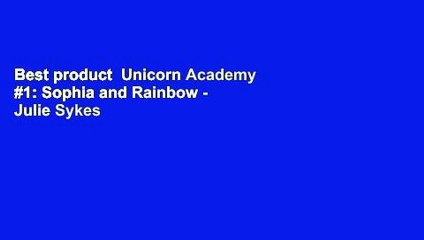 Best product  Unicorn Academy #1: Sophia and Rainbow - Julie Sykes
