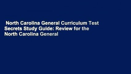 North Carolina General Curriculum Test Secrets Study Guide: Review for the North Carolina General