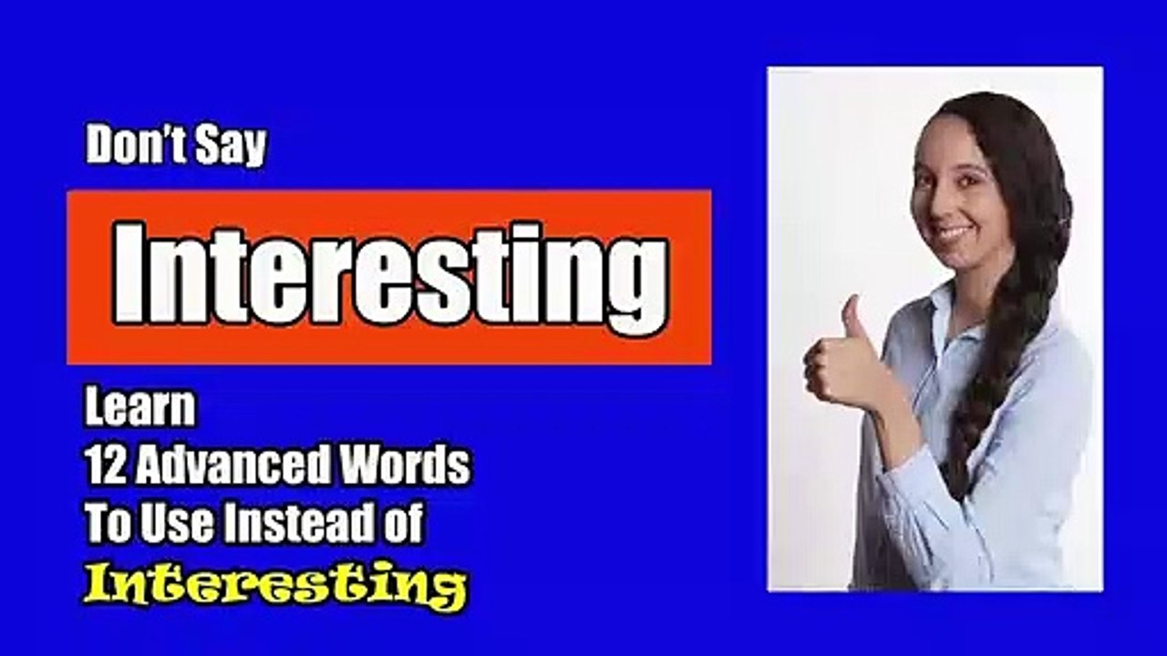 12 Advanced ways to say interesting | Improve Your Vocabulary With These Advanced English Words