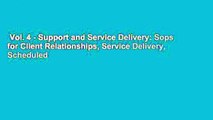 Vol. 4 - Support and Service Delivery: Sops for Client Relationships, Service Delivery, Scheduled