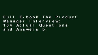 Full E-book The Product Manager Interview: 164 Actual Questions and Answers by Lewis C. Lin