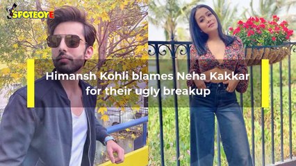 Himansh Kohli Blames Neha Kakkar For Their UGLY Breakup, ‘She Did Not Want To Continue, I Faced The Backlash’