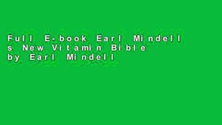 Full E-book Earl Mindell s New Vitamin Bible by Earl Mindell