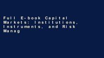 Full E-book Capital Markets: Institutions, Instruments, and Risk Management (The MIT Press) by