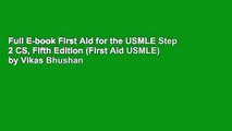 Full E-book First Aid for the USMLE Step 2 CS, Fifth Edition (First Aid USMLE) by Vikas Bhushan