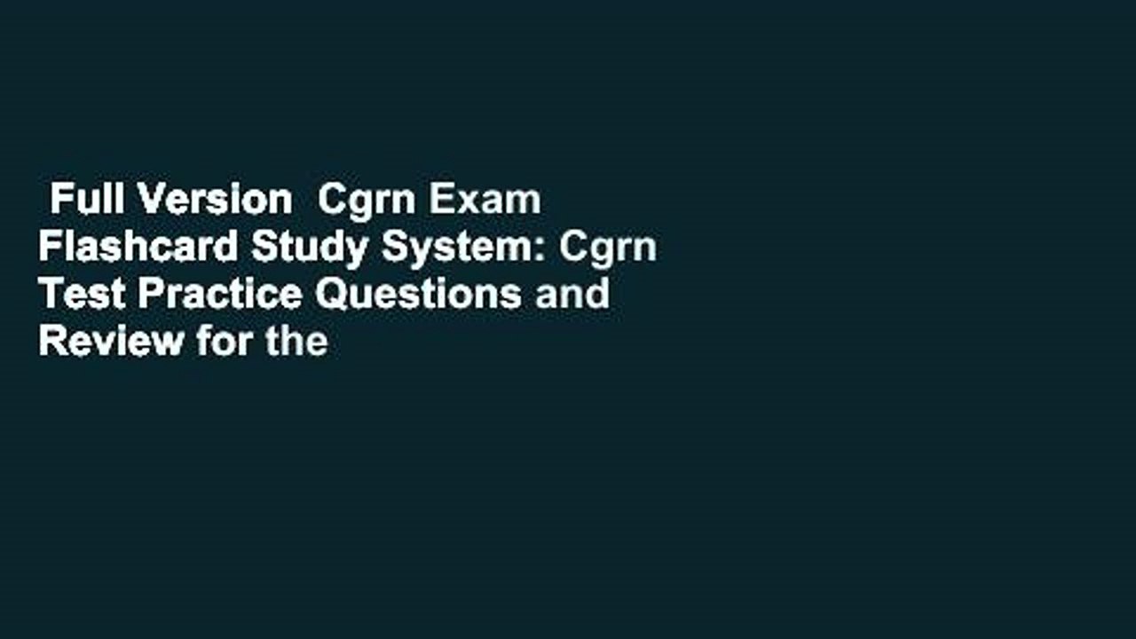 Full Version  Cgrn Exam Flashcard Study System: Cgrn Test Practice Questions and Review for the
