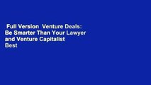 Full Version  Venture Deals: Be Smarter Than Your Lawyer and Venture Capitalist  Best Sellers