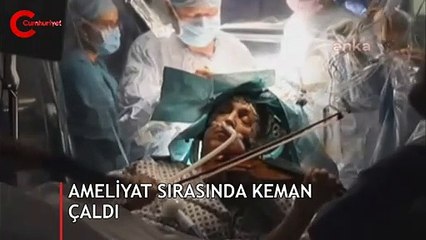 Açık beyin ameliyatı sırasında keman çaldı