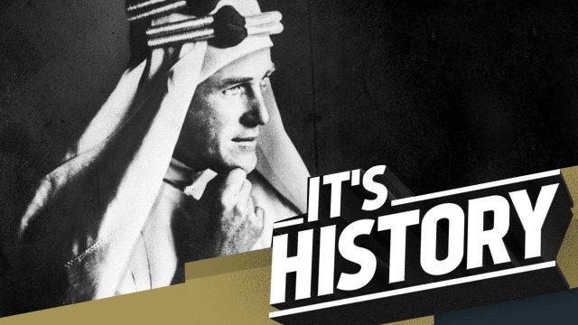 T.E. LAWRENCE - Lawrence Of Arabia - IT'S HISTORY