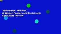Full version  The Rise of Women Farmers and Sustainable Agriculture  Review