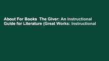 About For Books  The Giver: An Instructional Guide for Literature (Great Works: Instructional