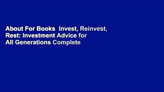 About For Books  Invest, Reinvest, Rest: Investment Advice for All Generations Complete