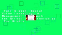 Full E-book  Social Value Investing: A Management Framework for Effective Partnerships  For Kindle