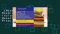 [Read] ACT English, Reading   Writing Prep: Includes 500+ Practice Questions (Kaplan Test Prep)