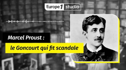 Marcel Proust : le prix Goncourt qui fit scandale