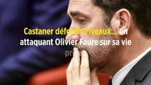 Castaner défend Griveaux... en attaquant Olivier Faure sur sa vie privée