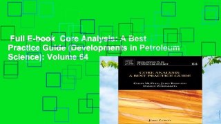 Full E-book  Core Analysis: A Best Practice Guide (Developments in Petroleum Science): Volume 64