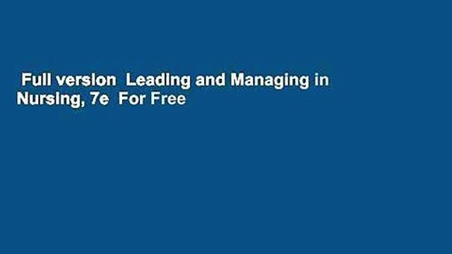 Full version Leading and Managing in Nursing, 7e For Free