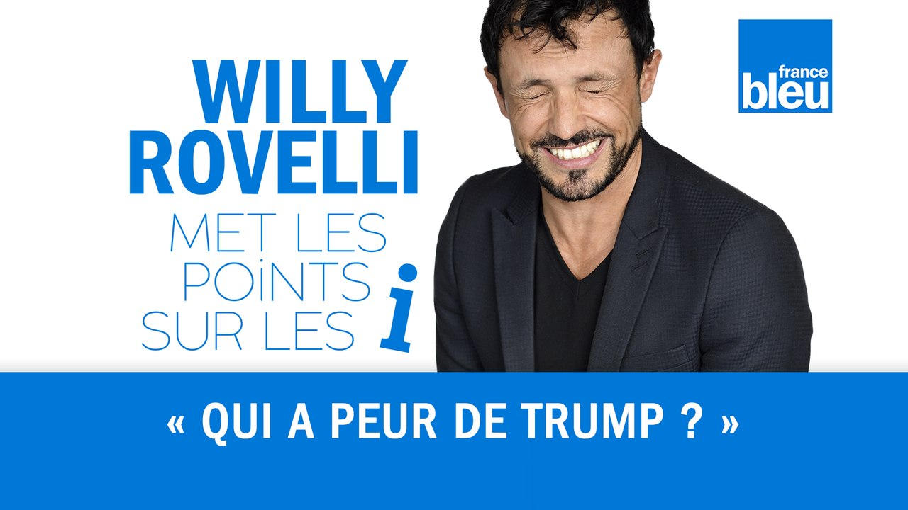HUMOUR | Qui a peur de Trump ? - Willy Rovelli met les points sur les i