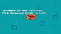 Full version  Star Wars: Darth Vader, Vol. 2: Shadows and Secrets  For Kindle