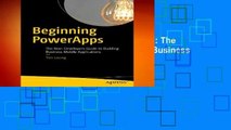 Full E-book  Beginning PowerApps: The Non-Developers Guide to Building Business Mobile