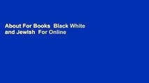 About For Books  Black White and Jewish  For Online