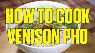 How to Make Venison Pho
