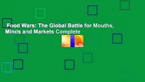 Food Wars: The Global Battle for Mouths, Minds and Markets Complete