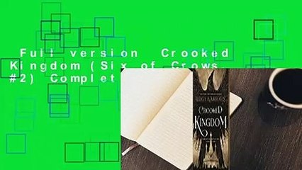 Full version  Crooked Kingdom (Six of Crows, #2) Complete