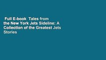 Full E-book  Tales from the New York Jets Sideline: A Collection of the Greatest Jets Stories